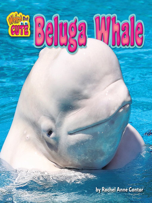 Title details for Beluga Whale by Rachel Anne Cantor - Available